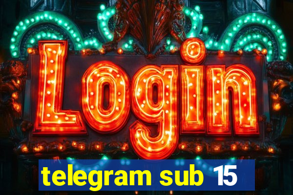 telegram sub 15